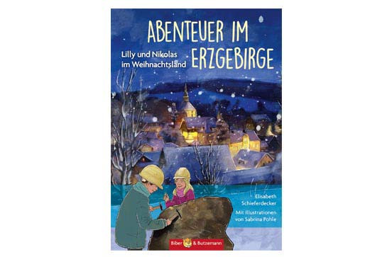 Abenteuer im Erzgebirge - Lilly und Nikolas im Weihnachtsland